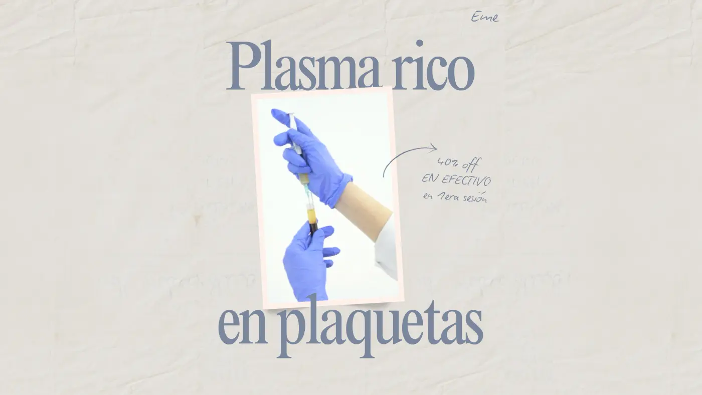 Promoción de plasma rico en plaquetas en EME Medicina Estética